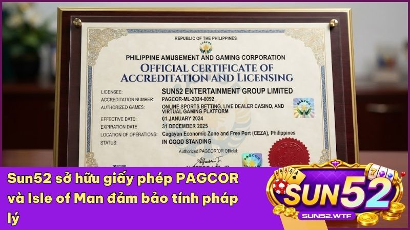 Hệ thống giấy phép quốc tế là minh chứng cho sự uy tín và minh bạch của Sun52