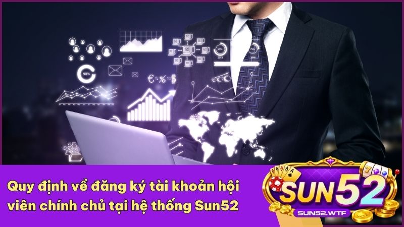 Người chơi cần tuân thủ nghiêm ngặt các điều khoản điều kiện để bảo vệ quyền lợi cá nhân tại Sun52