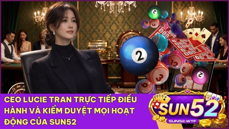 Lucie Tran cam kết mang lại một sân chơi cá cược công bằng và an toàn tuyệt đối